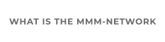 WHAT IS THE MMM-NETWORK