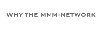 WHY THE MMM-NETWORK
