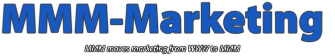 MMM-Marketing  MMM moves marketing from WWW to MMM