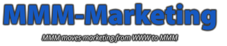 MMM-Marketing  MMM moves marketing from WWW to MMM