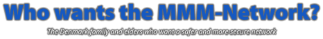 Who wants the MMM-Network? The Denmark family and elders who want a safer and more secure network